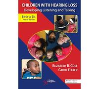 Children With Hearing Loss: Developing Listening and Talking, Birth to Six