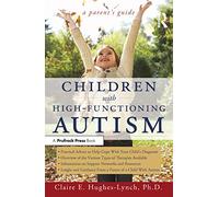 Children With High-Functioning Autism: A Parent's Guide