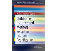 Children with Incarcerated Mothers : Separation, Loss, and Reunification