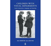 Children with Visual Impairments: Social Interaction, Language and Learning