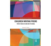 Children Writing Poems: Poetic Voices in and out of School: 12 (Routledge Research in Education)