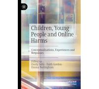 Children, Young People and Online Harms: Conceptualisations, Experiences and Responses