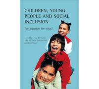 Children, young people and social inclusion: Participation for what?