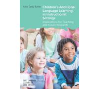 Children's Additional Language Learning in Instructional Settings : Implications for Teaching and Future Research