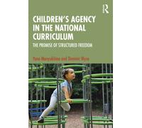 Children's Agency in the National Curriculum : The Promise of Structured Freedom