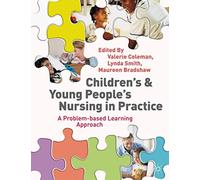 Children's and Young People's Nursing in Practice: A Problem-Based Learning Approach