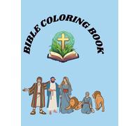Children's Bible Coloring Book: A Journey Through The Bible 120 Images, 238 pages