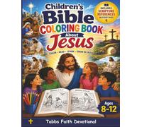 Children's Bible Coloring Book About Jesus: Discover the Incredible Life of Jesus
