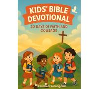 Children's Biblical Devotional: 30 Days of Faith and Courage