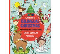 Children's Bilingual Christmas Colouring & Activity Book English & Brazilian Portuguese for kids: Livro de colorir e actividades para natal para ... português / Learn Brazilian Portuguese