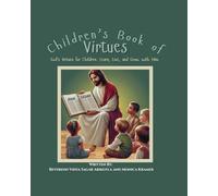 Children's Book of Virtues: God’s Virtues for Children: Learn, Live, and Grow with Him