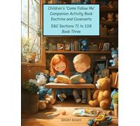 Children's 'Come Follow Me' Companion Activity Book 3 Doctrine and Covenants: D&C Sections 71 to 108