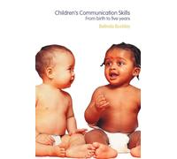 Children's Communication Skills : From Birth to Five Years