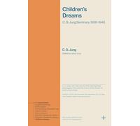 Children's Dreams: C. G. Jung Seminars, 1936-1940 (Bollingen Recollections)