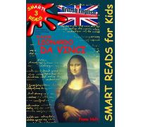 Children's Educational Book 'Junior Leonardo da Vinci': An Introduction to the Art, Science and Inventions of this Great Genius’ Age 7 8 9 10 ... English]: Volume 3 ('SMART READS for Kids’)