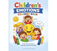 Children's Emotions Coloring Book: A Calm Coloring Book To Help Kids Understand Feelings