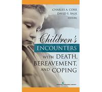Children's Encounters with Death, Bereavement, and Coping