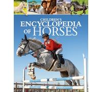 Children's Encyclopedia of Horses (Arcturus Children's Reference Library)