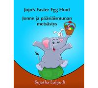 Childrens Finnish book: Jojo's Easter Egg Hunt. Jonne ja paasiaismunan metsastys: (Finnish Edition), Children's Picture Book English Finnish ... 11 (Bilingual Finnish books for children)
