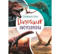 Children's First Dinosaur Encyclopedia