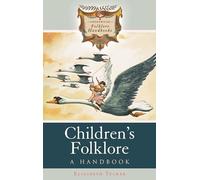Children's Folklore: A Handbook (Greenwood Folklore Handbooks)
