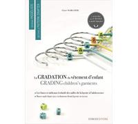 Children's Garments Grading: La gradation et les évolutions du vêtement d'enfant (Become a Pattern Drafter Series)
