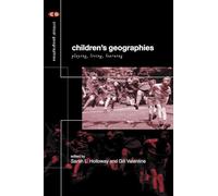 Children's Geographies: Playing, Living, Learning (Critical Geographies)