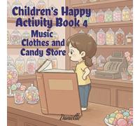 Children's Happy Activity Book 4 : Music, Clothes and Candy Store: Great Gift for 4 - 8 Year Olds. Word Search Puzzles, easy to read about Toys, ... 34 Pages.) (Happy Activity Books for Kids)