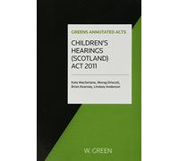 Children's Hearings (Scotland) Act 2011 (Greens Annotated Acts)