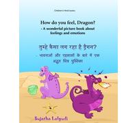 Children's Hindi Books: What are you feeling Dragon: Children's English-Hindi Picture book (Bilingual Edition),Baby books in Hindi,Childrens Hindi ... Volume 2 (Bilingual Hindi books for children)