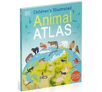 Children's Illustrated Animal Atlas By D.K (A Thrilling Animal Adventure Around The Globe)