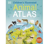 Children's Illustrated Animal Atlas (Children's Illustrated Atlases)