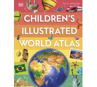 Children's Illustrated World Atlas: (DK Children's Illustrated Reference)