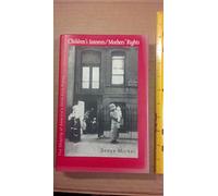 Childrens Interests/Mothers Rights -The Shaping of Americas Child Care Policy