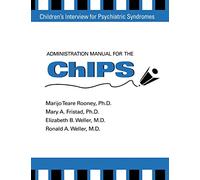Children's Interview for Psychiatric Syndromes (ChIPS): Administration Manual