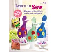 Children's Learn to Sew Book : 35 Easy and Fun Things to Sew and Embroider