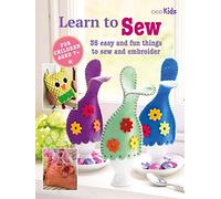 Children's Learn to Sew Book: 35 easy and fun things to sew and embroider: 5 (Learn to Craft)