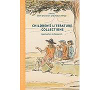 Children's Literature Collections: Approaches to Research (Critical Approaches to Children's Literature)
