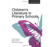 Children's Literature in Primary Schools (Transforming Primary Qts Series)