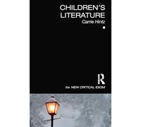 Children's Literature (The New Critical Idiom)