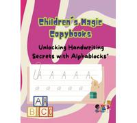 Children's Magic Copybooks Unlocking Handwriting Secrets with Alphablocks: A book for learning to write the letters of the alphabet for pre-school ... applications for writing and understanding