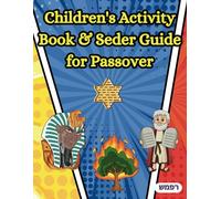 Children's Passover Activity Book and Seder Guide: Kids Pesach Haggadah Companion with Coloring Pages, Puzzles, Maze's and Games for Children Ages 3 - 18