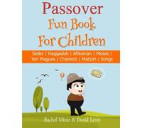 Children's Passover Fun Book: 68 Pages: Seder | Haggadah | Afikomen | Moses | Ten Plagues | Chametz | Matzah | Songs