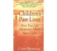 Children's Past Lives: Written by Carol Bowman, 1920 Edition, Publisher: Bantam USA [Mass Market Paperback]