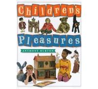 Children's Pleasures: Books, Toys and Games from the Bethnal Green Museum of Childhood