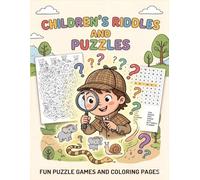 CHILDREN'S RIDDLES AND PUZZLES: The Ultimate Riddles, Puzzles, and Coloring Book for Children