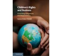 Children's Rights and Business : Governing Obligations and Responsibility