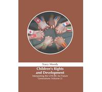 Children's Rights and Development: Interpreting the Uncrc for Future Generations (Volume 2)