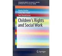 Children's Rights and Social Work – SpringerBriefs in Rights-Based Approaches to Social Work – Springer Verlag