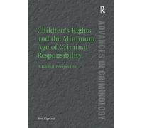 Children's Rights and the Minimum Age of Criminal Responsibility: A Global Perspective